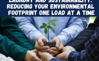 Laundry And Sustainability: Reducing Your Environmental Footprint One Load at a Time