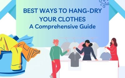 Best Ways to Hang-Dry Your Clothes: A Comprehensive Guide
